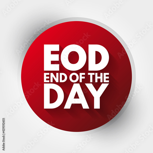 EOD - End Of the Day acronym, business concept background