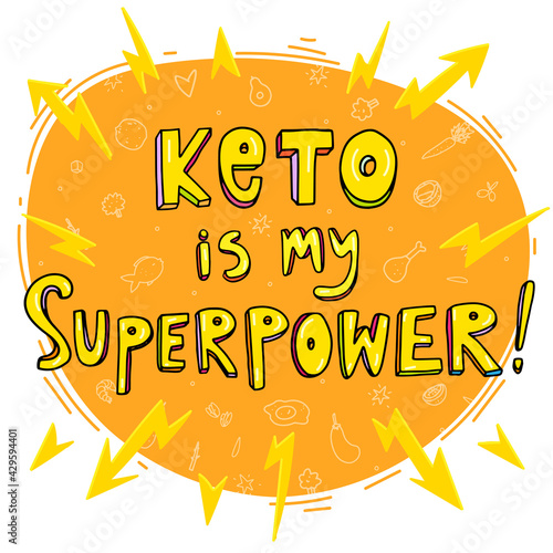 Keto diet lettering quote. Keto is my superpower. Hand drawn doodle vector illustration inscription. Ketogenic eating slogan with energy charges. Healthy nutrition poster, banner design, t-shirt