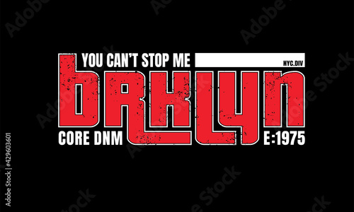 you can't stop me,brooklyn, typography t-shirt design,  apparel, poster, hoodies,etc. simple concept shirt vector.