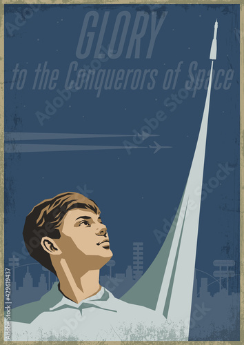 Glory to the Conquerors of Space Vintage Space Propaganda Posters Stylization, Retro Futurism Style, Young Man and Space Rocket launch