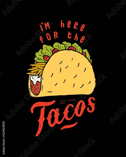 I'm here for the tacos. Vintage typography mexican food truck t-shirt print for screen print.