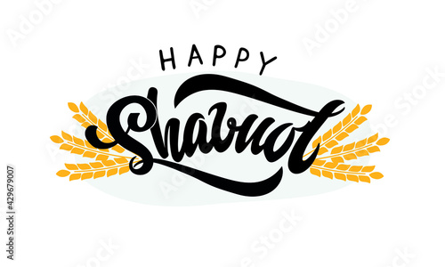 Happy Shavuot (Jewish holiday) handwritten text and wheat illustration isolated on white background, hand lettering for greeting card, decoration, logo, tag. Modern brush ink calligraphy. Vector 