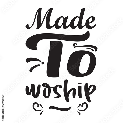 made to woship the quote letters
