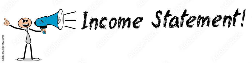 Obraz premium Income Statement! 