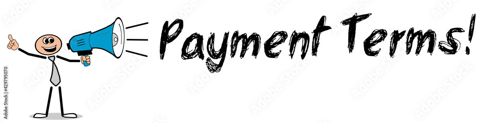 Payment Terms! Payment Terms!
