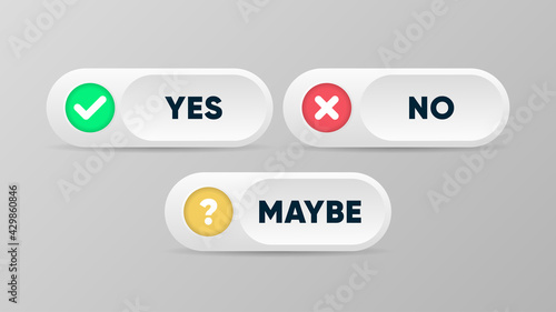 Yes, no and maybe buttons. Vector illustration in 3d style.