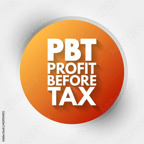 PBT - Profit Before Tax acronym, business concept background