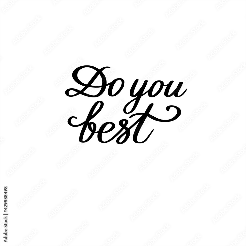 Do you best hand calligraphy vector typography Inspirational quote for poster print postcard