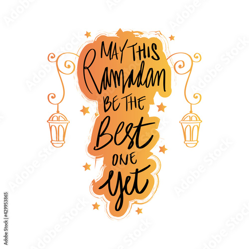 May this Ramadan be the best one yet. Ramadan Quote.