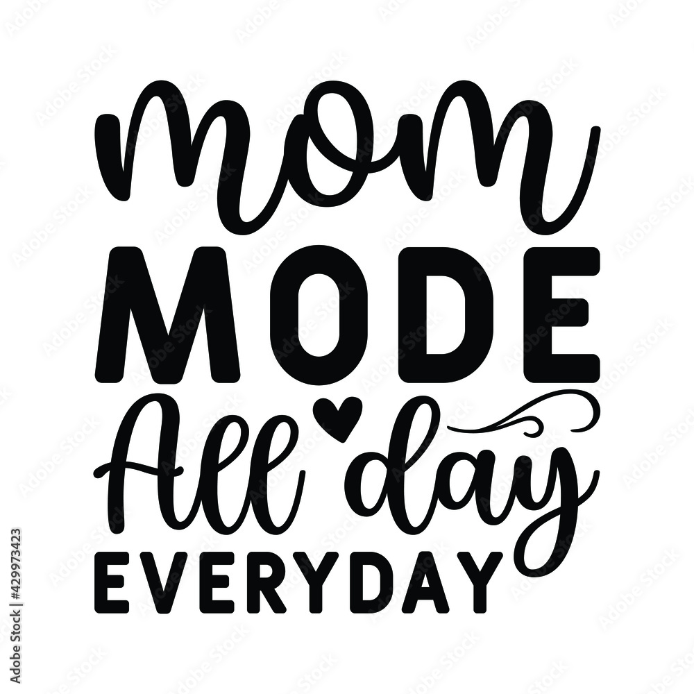 mom mode all day everyday mom mode all day everyday
