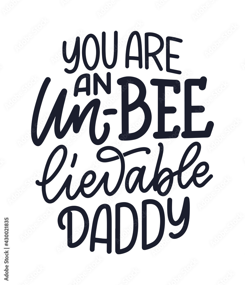 Funny hand drawn lettering quote for Father's day greeting card. Typography poster. Cool phrase for t shirt print. Inspirational slogan. Vector Funny hand drawn lettering quote for Father's day greeting card. Typography poster. Cool phrase for t shirt print. Inspirational slogan. Vector
