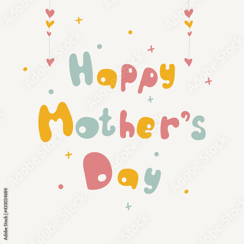 Mothers day card with hand lettering Happy Mother's day and decorative elements. Great for social media post, greeting card, print and poster.