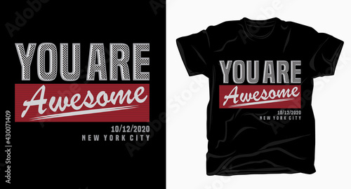 You are awesome typography design for t-shirt