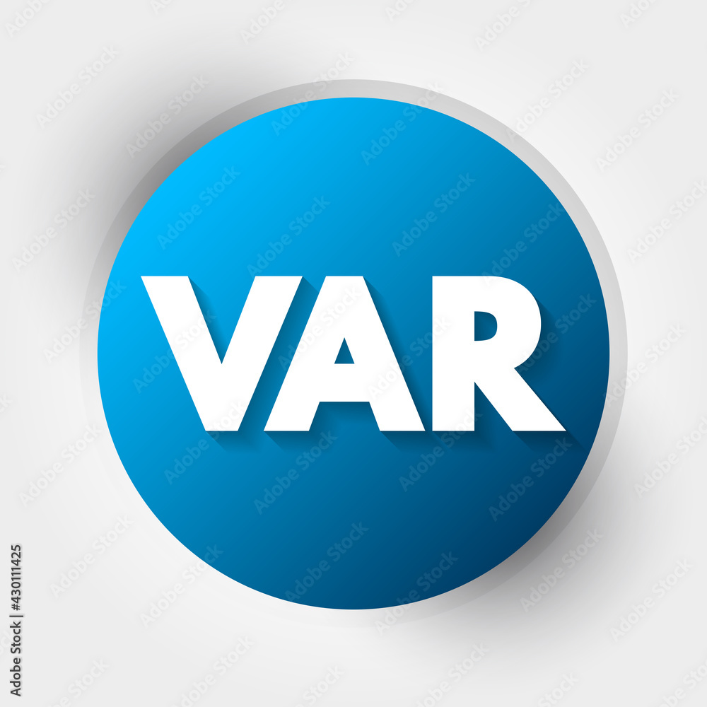 VAR - Value Added Reseller or Value at Risk acronym, business concept background VAR - Value Added Reseller or Value at Risk acronym, business concept background
