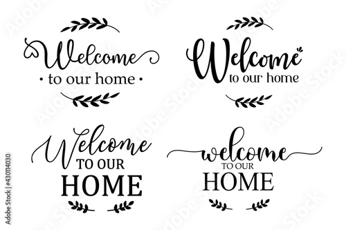 Welcome to our home sign For decorating the front of the house to greet the visitors.
