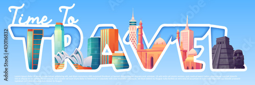 Time to travel cartoon banner with famous world landmarks ancient mayan pyramids, moai statues on Easter island, Sydney Opera house, arabian mosque. Tourism, traveling agency ad, vector illustration