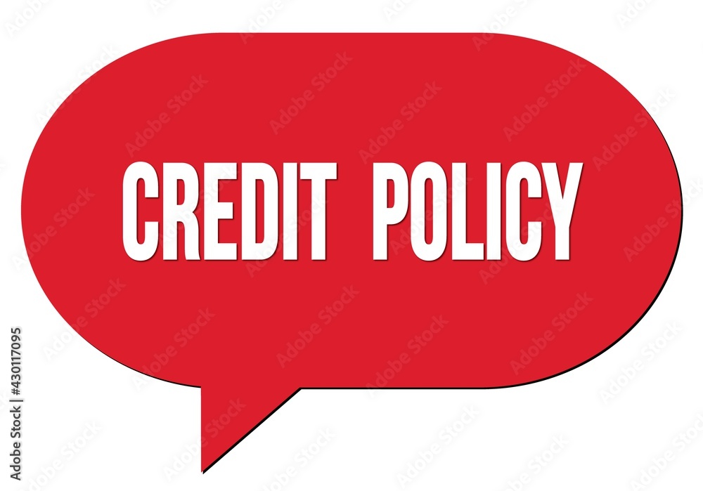 CREDIT POLICY text written in a red speech bubble CREDIT POLICY text written in a red speech bubble