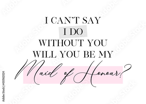 Wedding, bachelorette party, hen party or bridal shower hand written calligraphy card, banner or poster graphic design lettering vector element. Will you be my Maid of Honour? quote