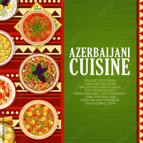 Azerbaijani cuisine vector noodle meatball soup khamrashi, lamb vegetable stew, grilled vegetables salad, kufta bozbash soup, dumpling soup dushbara, yogurt soup dovga, chicken cornel stew food poster