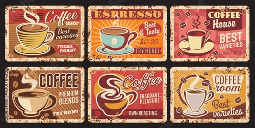 Coffee shop espresso, coffee room tin sign, cafe or restaurant hot drinks rusty metal plate. Coffee beans premium blends grunge plate with vector porcelain cup on saucer, typography and rust texture