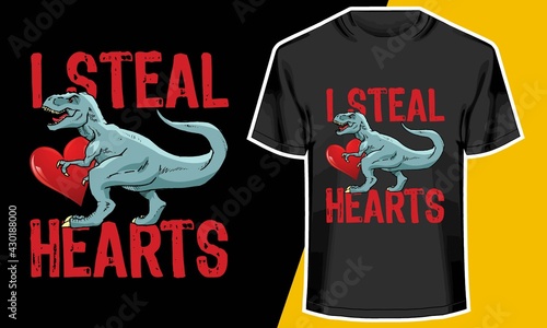 I Steal Hearts,  trex t shirt designs, T shirt Design Idea, 