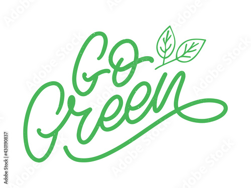 Go Green label, trendy brush lettering, inspirational phrase. Vegetarian concept. Vector calligraphy for vegan shop, cafe, restaurant menu, badges, stickers, banners, logos. Modern typography