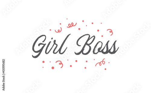 Girl boss quote with handdrawn lettering. Vector motivational poster.