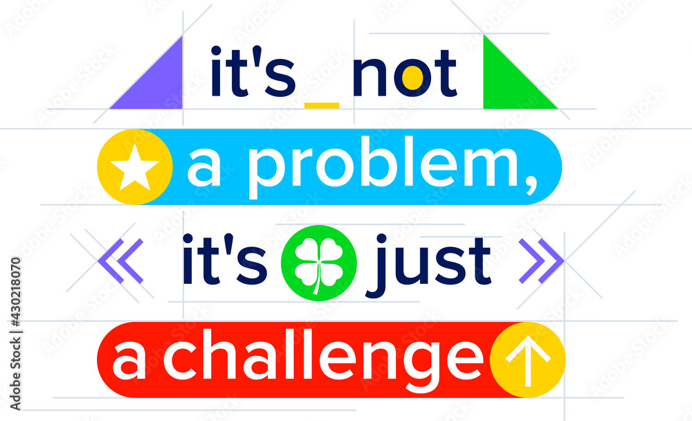 Its not a problem its just a challenge lettering Its not a problem its just a challenge lettering