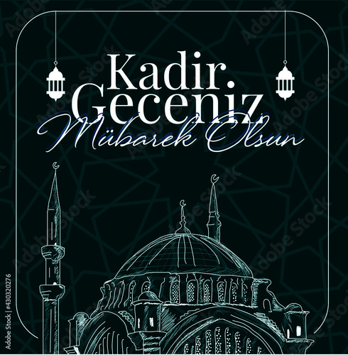  May your qadr night be blessed. translate: kadir geceniz mubarek olsun