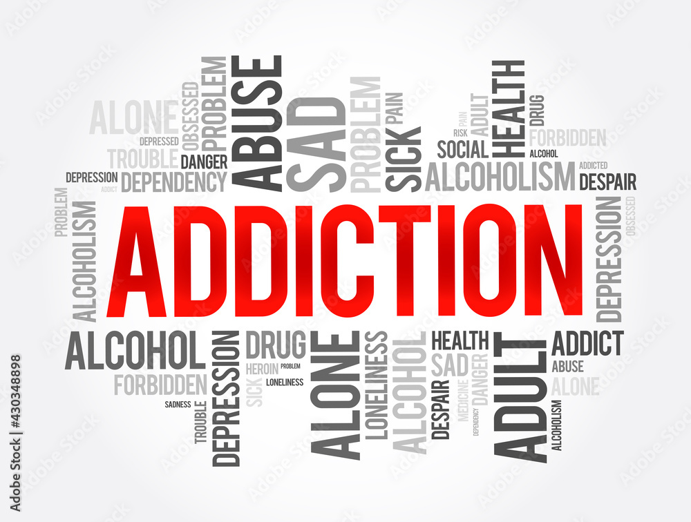 Addiction word cloud collage, health concept background Addiction word cloud collage, health concept background
