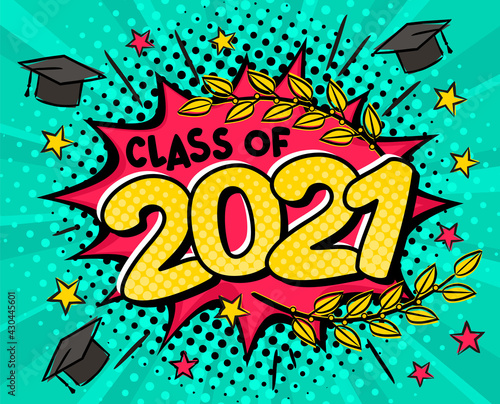 Class of 2021. Comic banner in pop art style. Bright red explosion on a turquoise ray background. Black halftones in retro card. Vector cartoon illustration