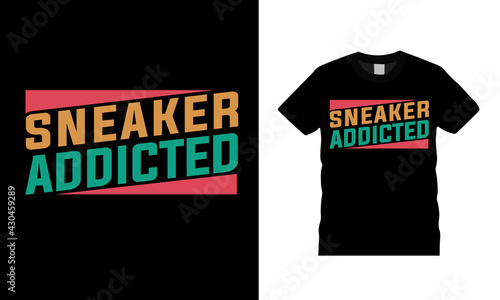 Sneaker Addicted T shirt, vector, apparel, template, vintage, typography t shirt design