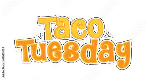Taco Tuesday Text, Taco Tuesday Banner, Taco Vector, Taco Text, Mexican Taco Celebration Day, Taco Shop, Vector Illustration Background