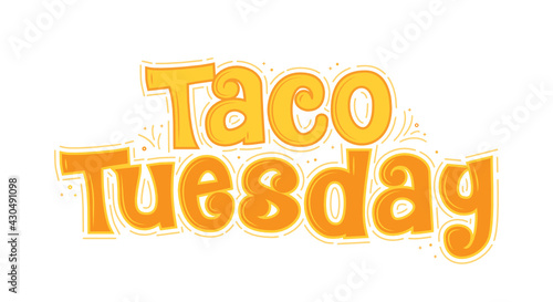 Taco Tuesday Text, Taco Tuesday Banner, Taco Vector, Taco Text, Mexican Taco Celebration Day, Taco Shop, Vector Illustration Background