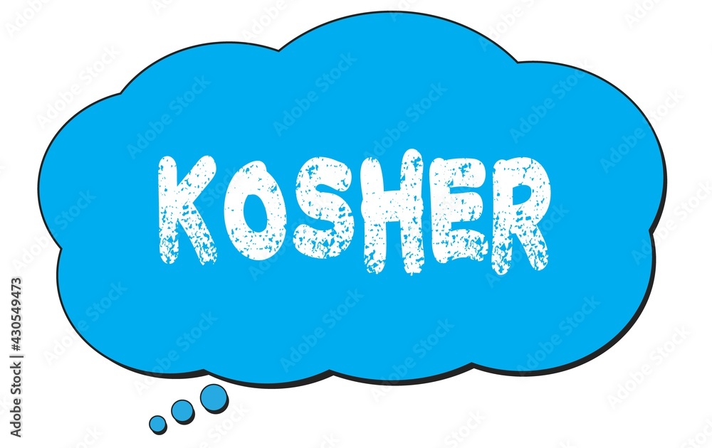 KOSHER text written on a blue thought bubble. KOSHER text written on a blue thought bubble.