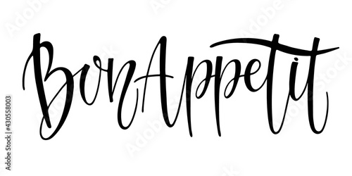Bon appetit calligraphy lettering. Cursive text bon appetit for menu, kitchen. Phrase in French enjoy your meal. Positive inspirational phrase. Vector Ink illustration. Typography poster on white.