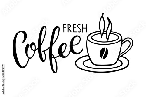 Fresh Coffee text with coffee mug. Vector calligraphy lettering. Hot Drink Cup. Black and white minimalist Logo for coffee company, cafe. Template of banner or poster for coffee shop, restaurant.