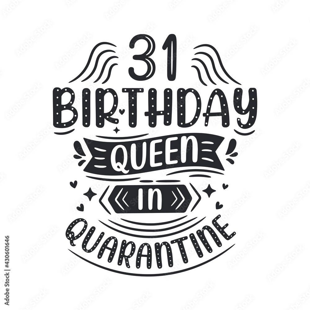 It's my 31 Quarantine birthday. 31 years birthday celebration in Quarantine.