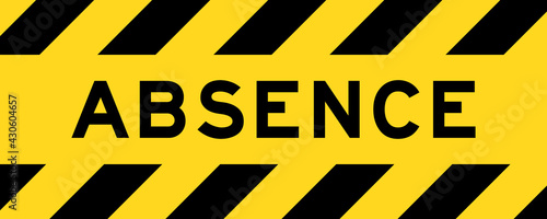 Yellow and black color with line striped label banner with word absence