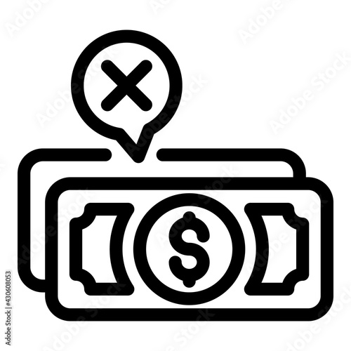 Money cash payment cancellation icon. Outline Money cash payment cancellation vector icon for web design isolated on white background