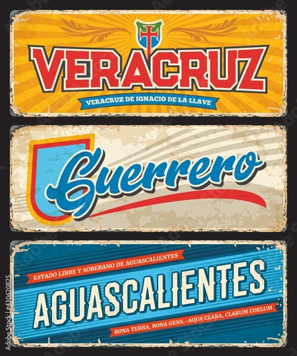 Veracruz, Guerrero and Aguascalientes tin plates, Mexico state vector metal signs. Mexico region retro plate with typography, state symbols and shabby sides. North America travel destination sign