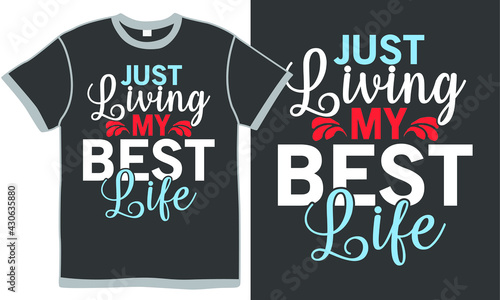 just living my best life, beautiful quotes, heart lover, great life design, vector illustration