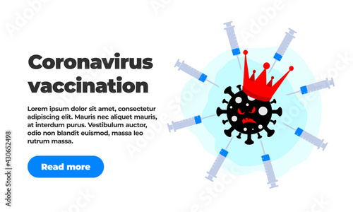 A very scared black virus coronavirus covid-19 with a royal crown on its head and a syringe with a vaccine medicine. Fighting the epidemic. Coronavirus vaccination banner header template with button