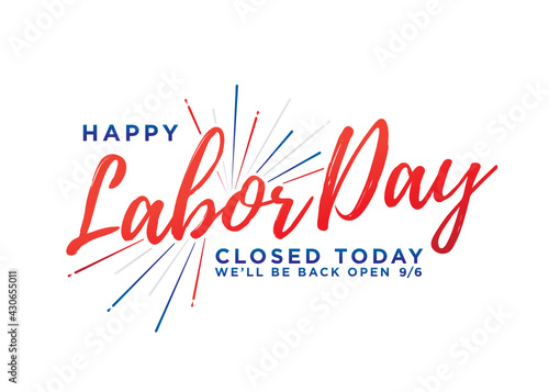Happy Labor Day, Closed Today Sign, Vector Text, Happy Labor Day Sign, Labor Day Background, Holiday Store Closed Sign, Vector Illustration Background