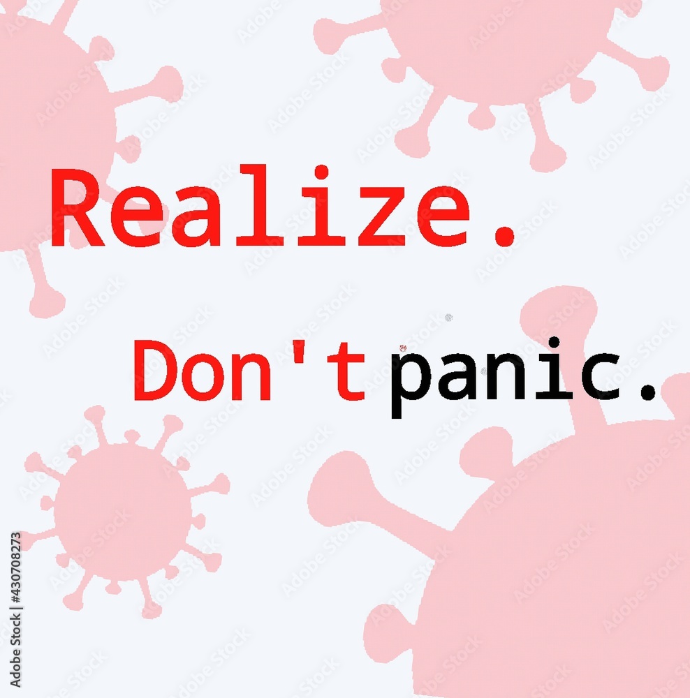 Please realize not panic about covid 19 Please realize not panic about covid 19