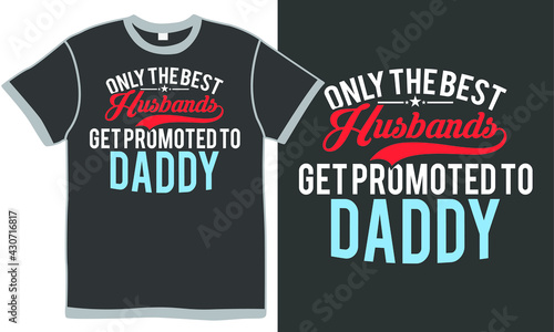 only the best husband get promoted to daddy, get ready, , husband lover, creative fathers day design