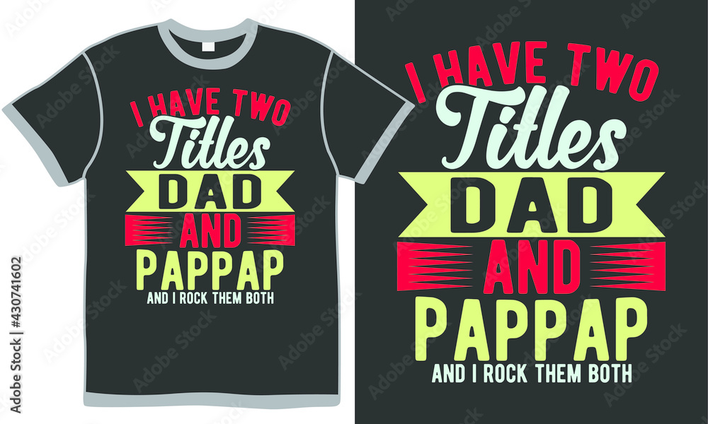 have two titles dad and pap pap and i rock them both, holiday gift, funny father's day gift for banner, poster, t shirt etc