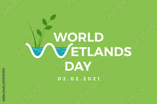 World Wetlands Day. February 2. Suitable Template for event background, banner, card, poster