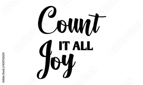 Count it all Joy, Christian Saying, Typography for print or use as poster, card, flyer or T Shirt