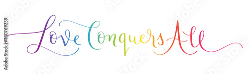 LOVE CONQUERS ALL colorful vector brush calligraphy banner with flourishes isolated on white background